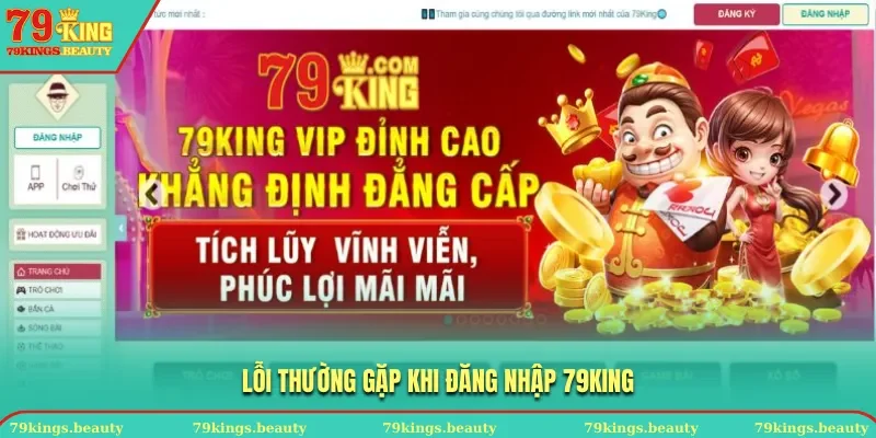 Nguyên nhân đăng nhập 79KING thất bại và cách xử lý
