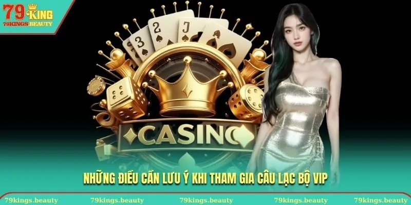 Những điều cần lưu ý khi tham gia câu lạc bộ VIP