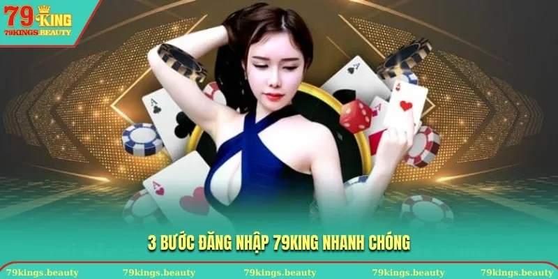 Hướng dẫn nhanh cách đăng nhập tài khoản 79KING