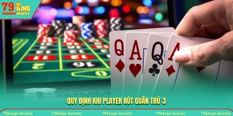 Quy định khi Player rút quân thứ 3