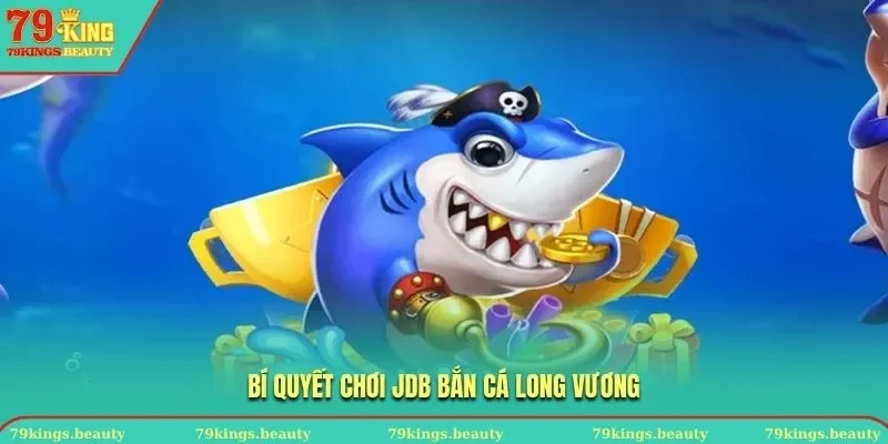 Bí quyết săn mồi trong game bắn cá Long Vương cực hiệu quả