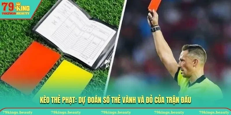 Khái niệm cược thẻ phạt trong bóng đá