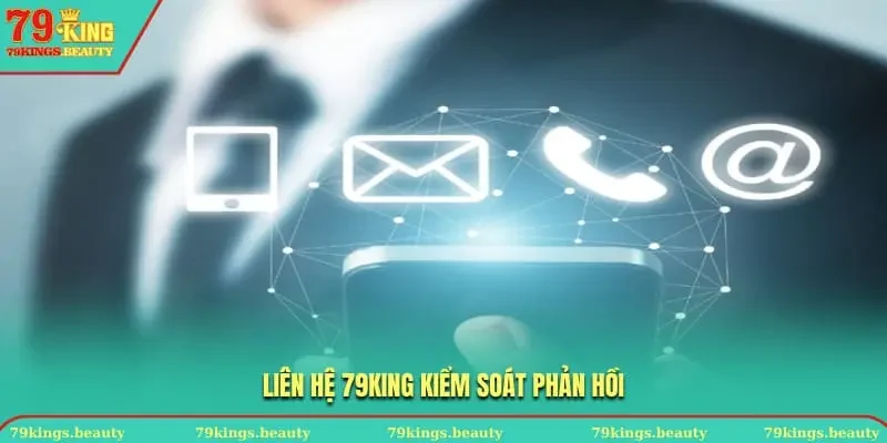 LIÊN HỆ 79KING kiểm soát phản hồi