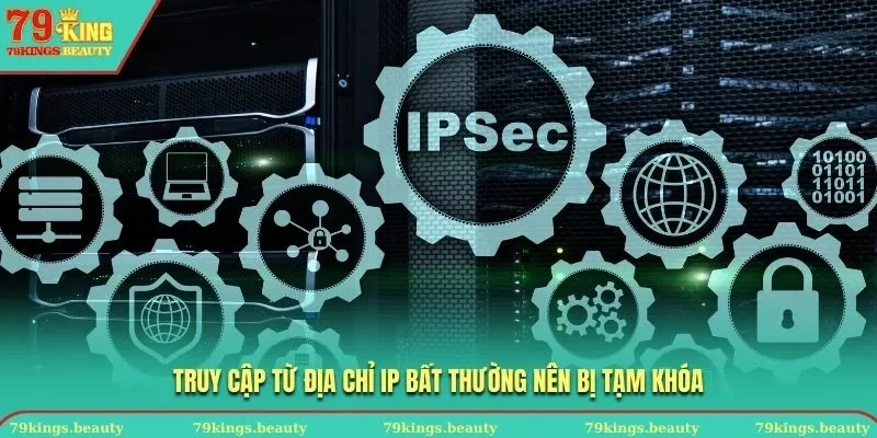Truy cập từ địa chỉ IP bất thường nên bị tạm khóa