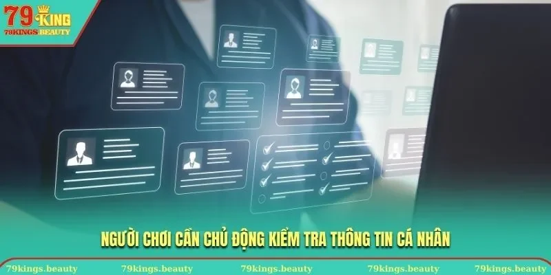 Người chơi cần chủ động kiểm tra thông tin cá nhân